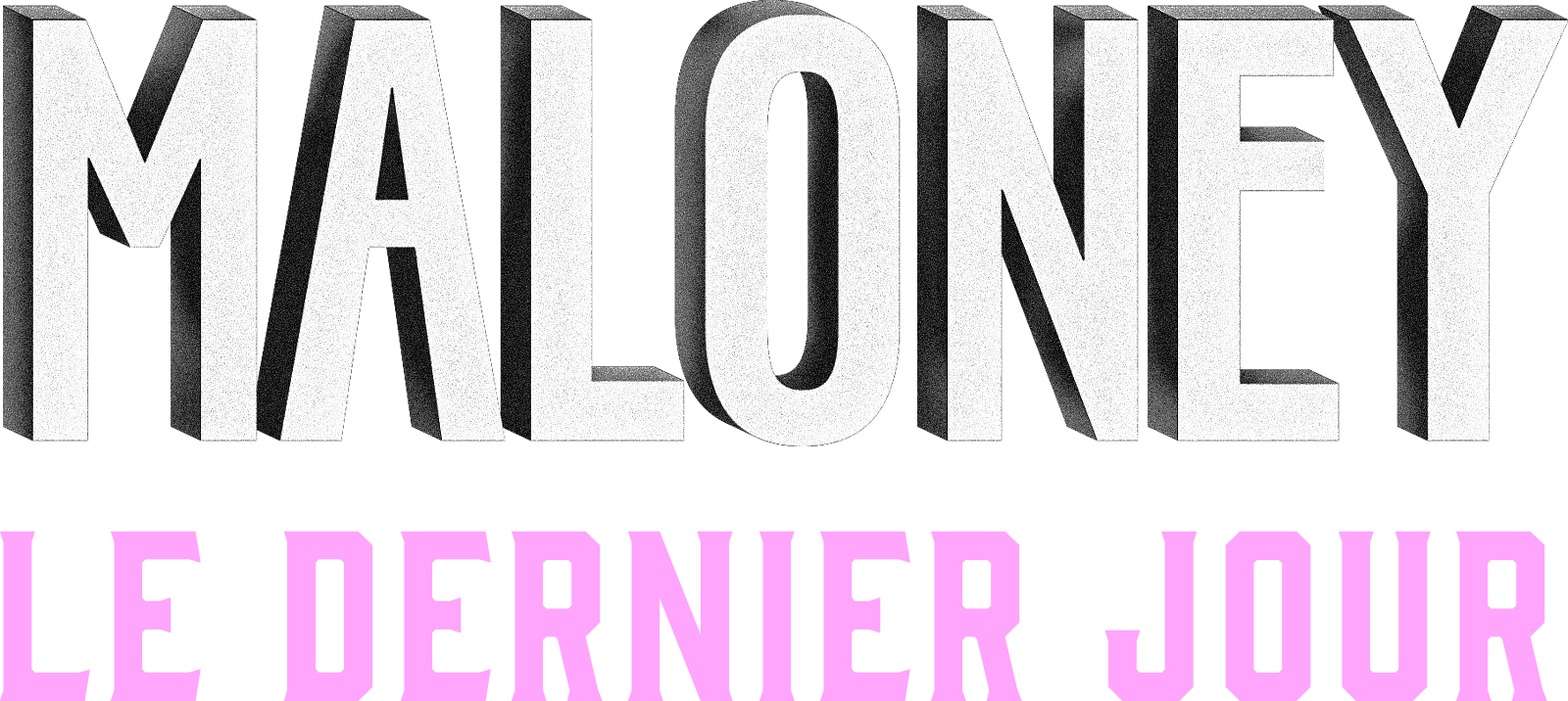 Maloney - Le dernier jour