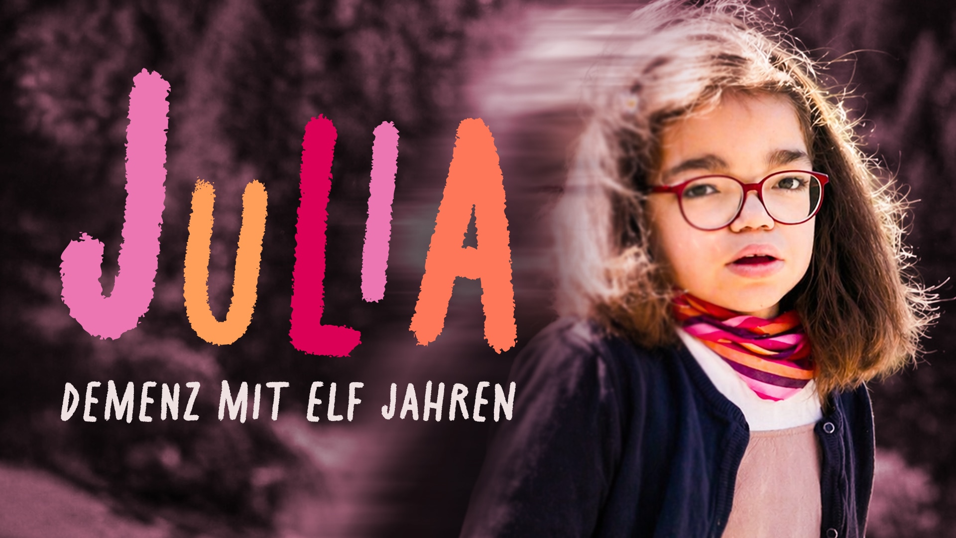 Julia – Demenz mit elf Jahren