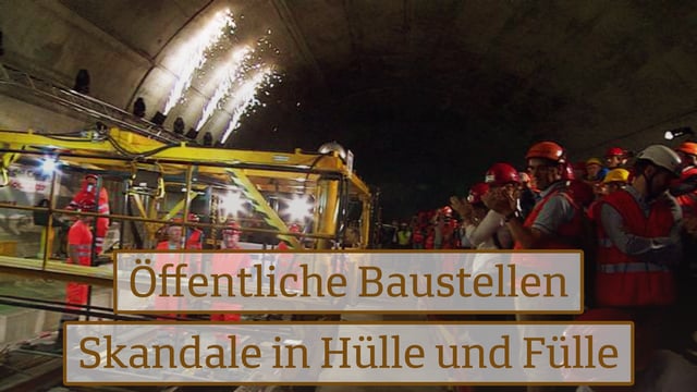 Öffentliche Baustellen, Skandale in Hülle und Fülle