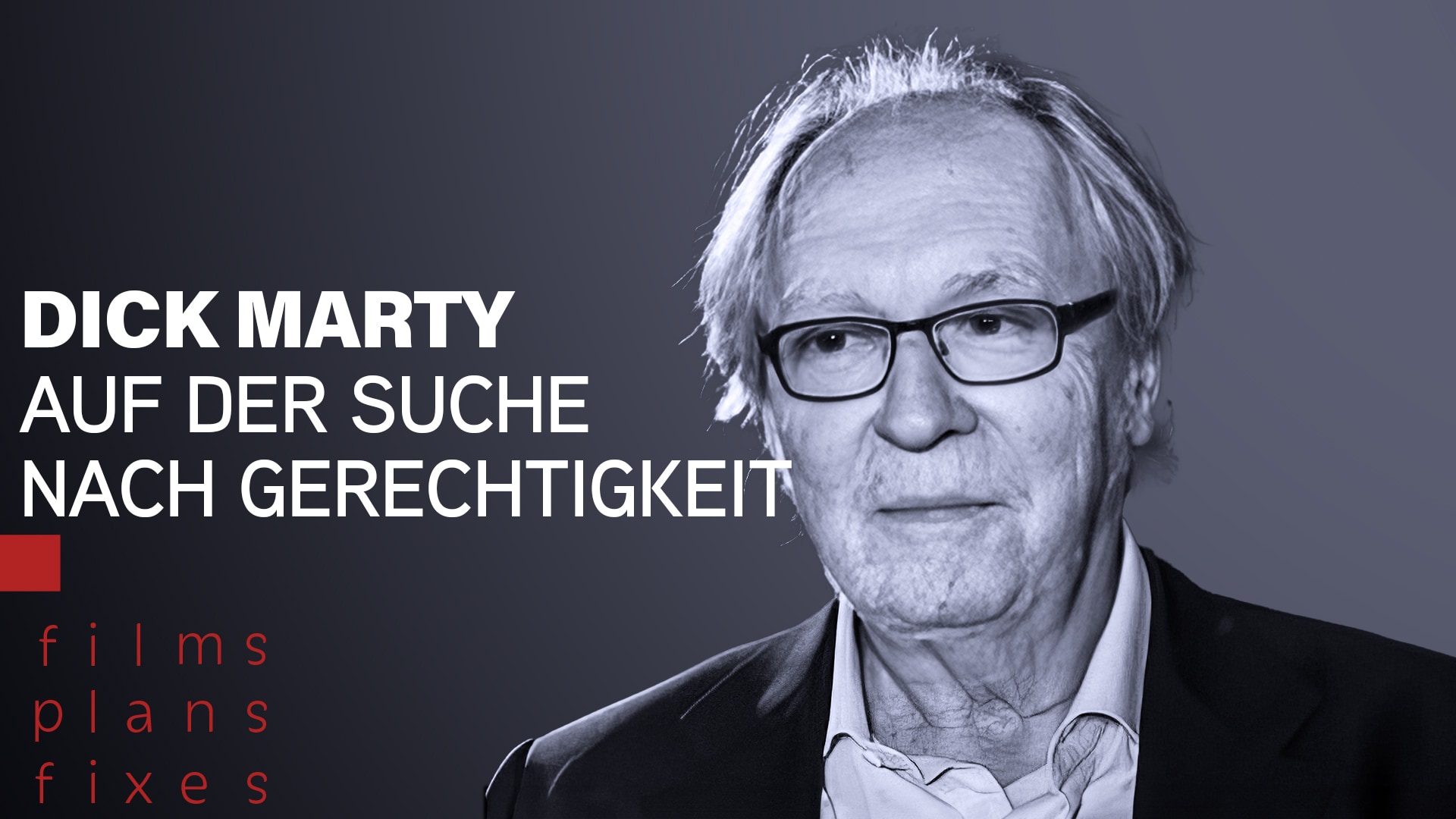 Dick Marty. Auf der Suche nach Gerechtigkeit