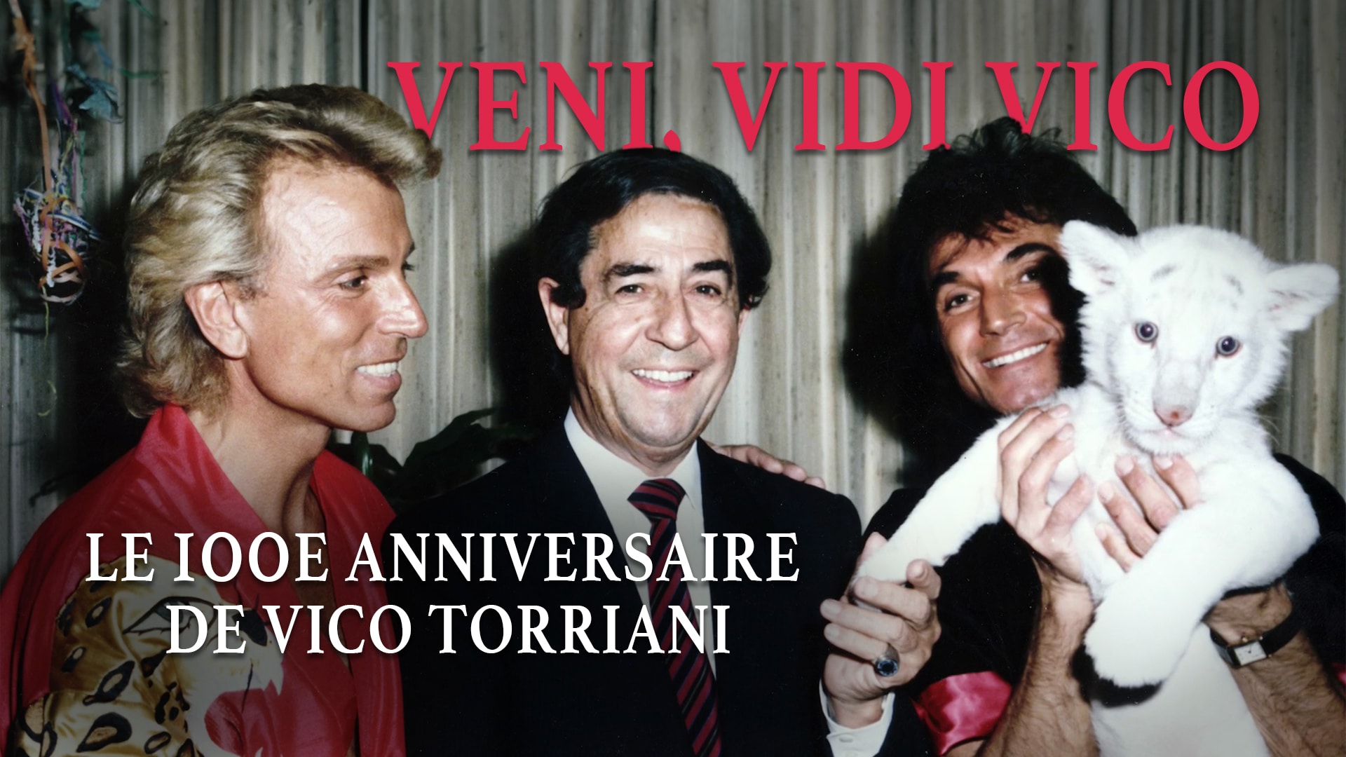 Veni, vidi Vico - le 100e anniversaire de Vico Torriani