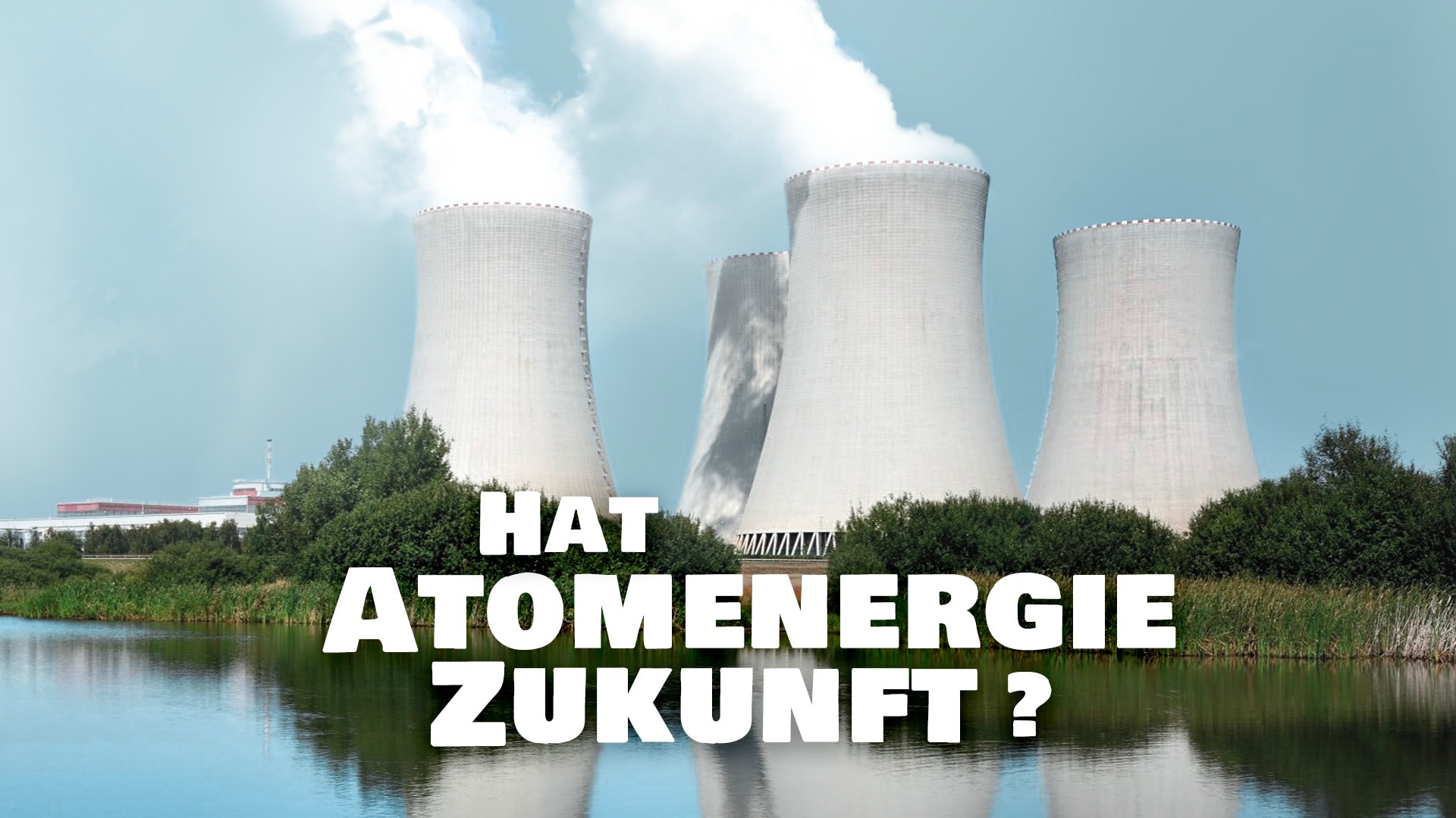 Hat Atomenergie Zukunft?