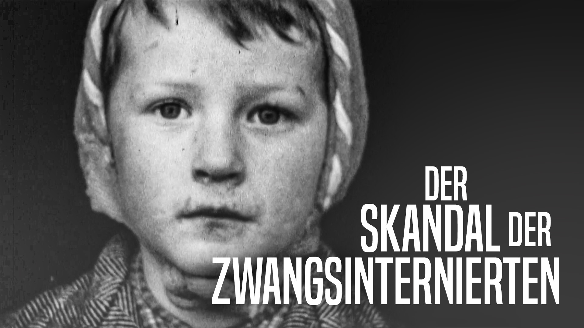 Der Skandal der Zwangsinternierten