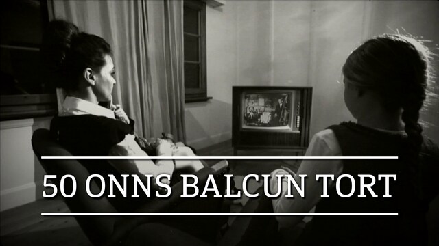 Balcun Tort - 50 onns Televisiun Rumantscha