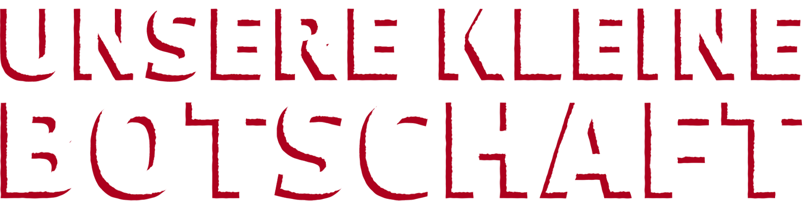 Unsere kleine Botschaft