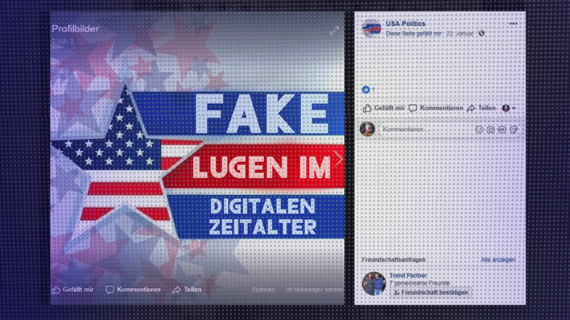 Fake: Lügen im digitalen Zeitalter