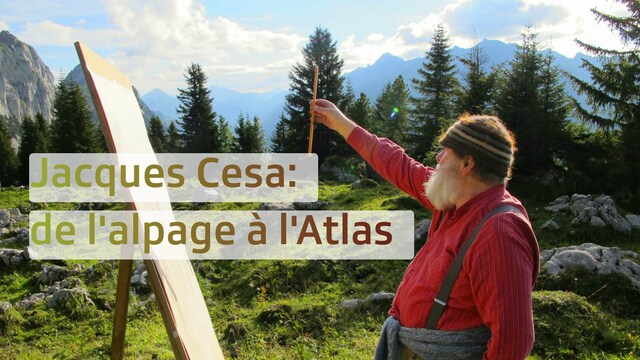 Jacques Cesa : de l'alpage à l'Atlas