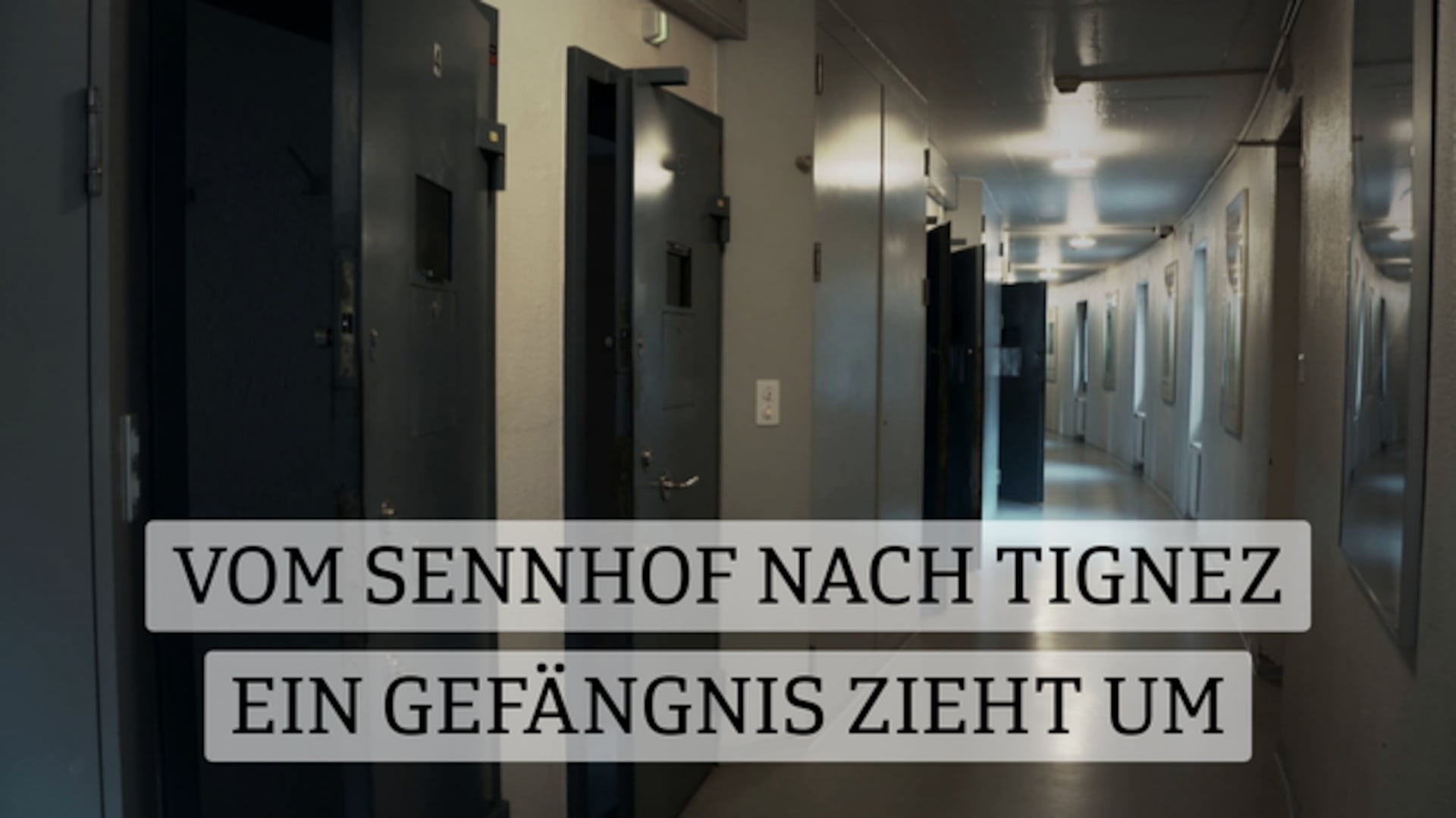 Vom Sennhof nach Tignez – Ein Gefängnis zieht um