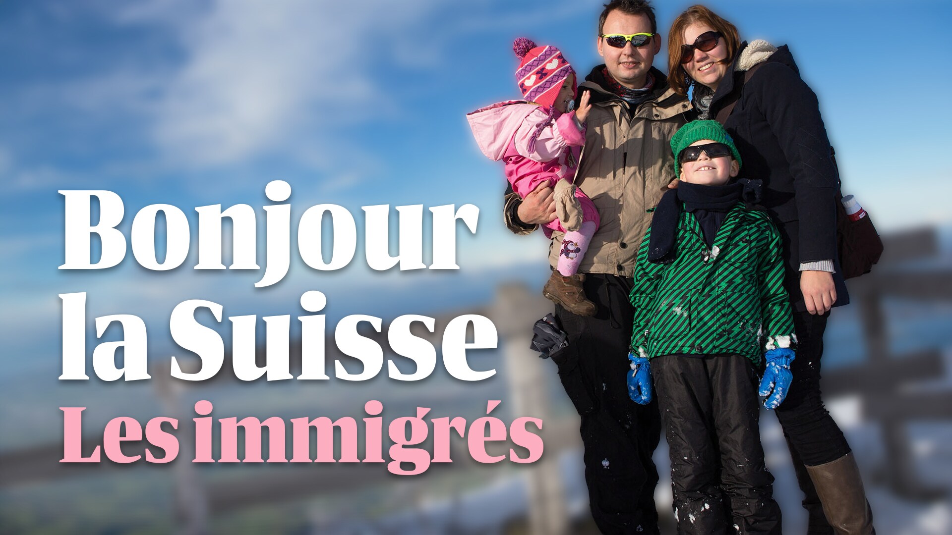 Bonjour la Suisse - Les immigrés