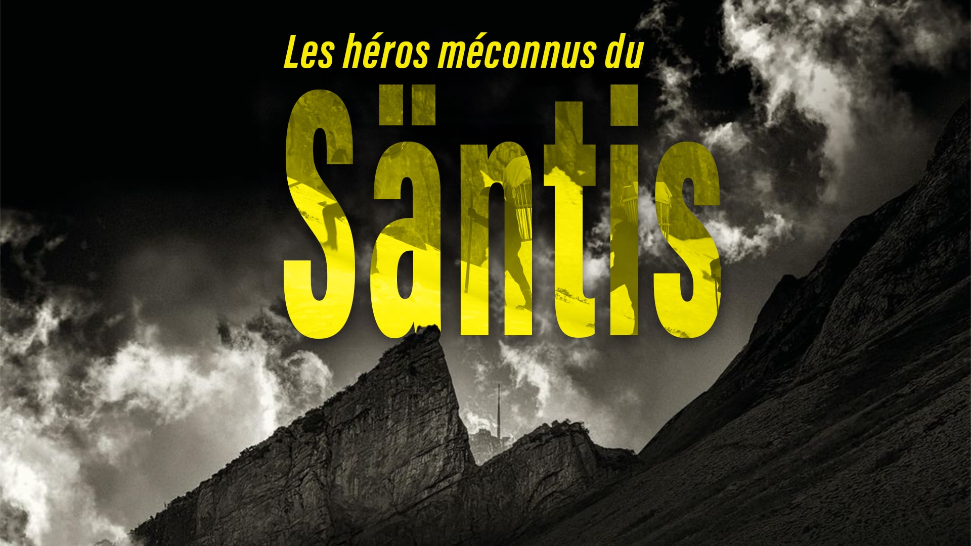Les héros méconnus du Säntis