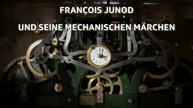 François Junod und seine mechanischen Märchen