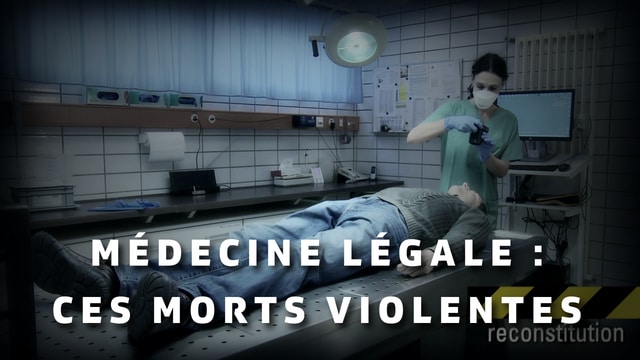 Médecine légale : ces morts violentes