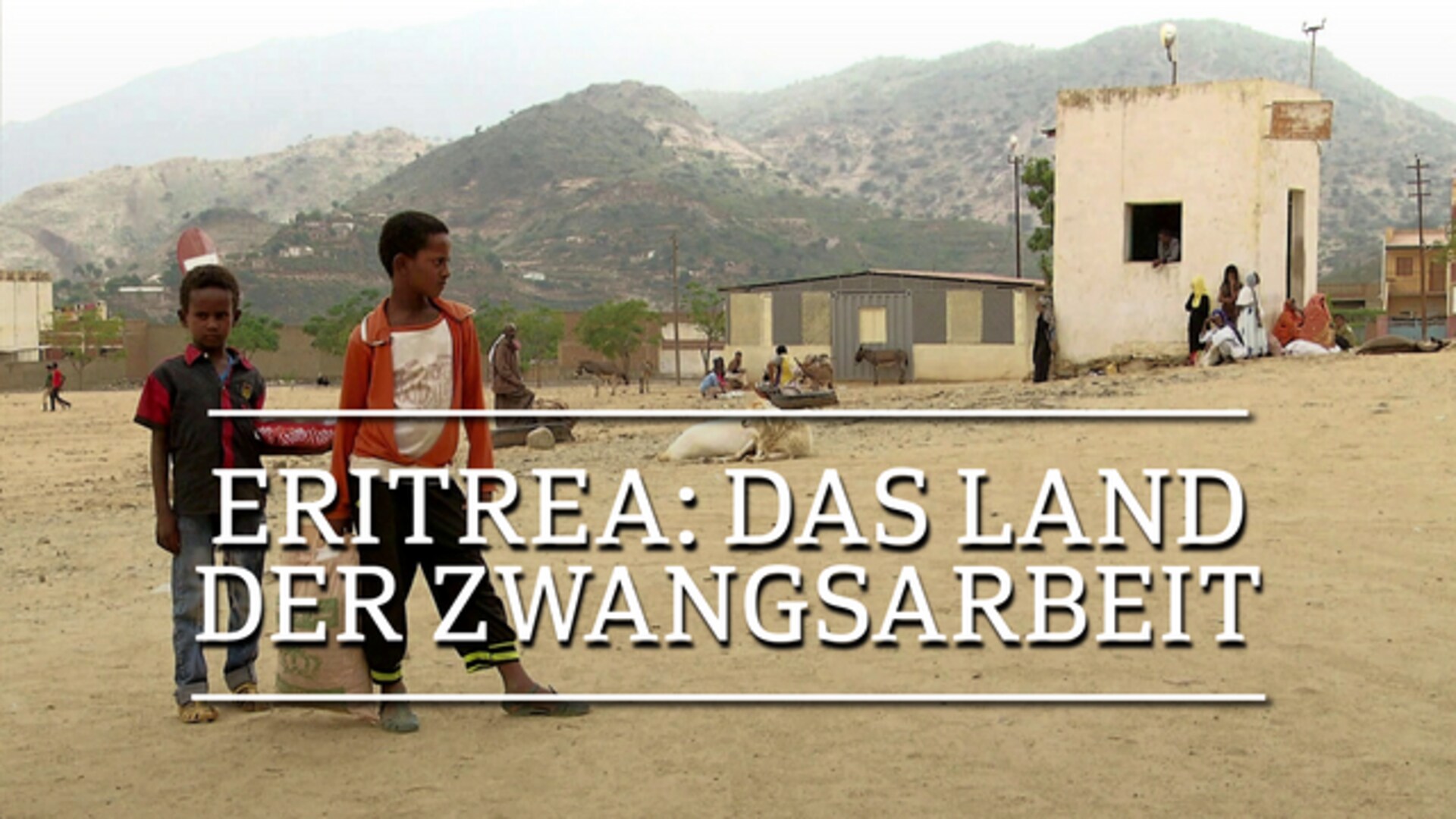 Eritrea: das Land der Zwangsarbeit