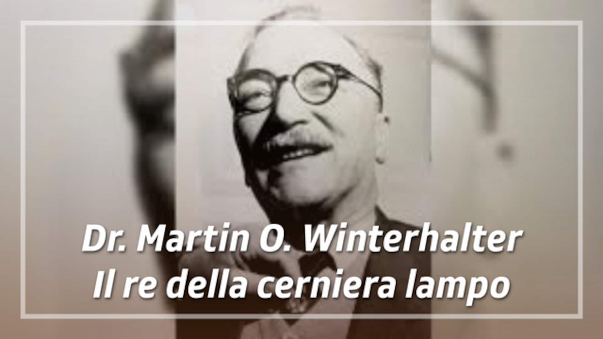 Dr. Martin O. Winterhalter - Il re della cerniera lampo