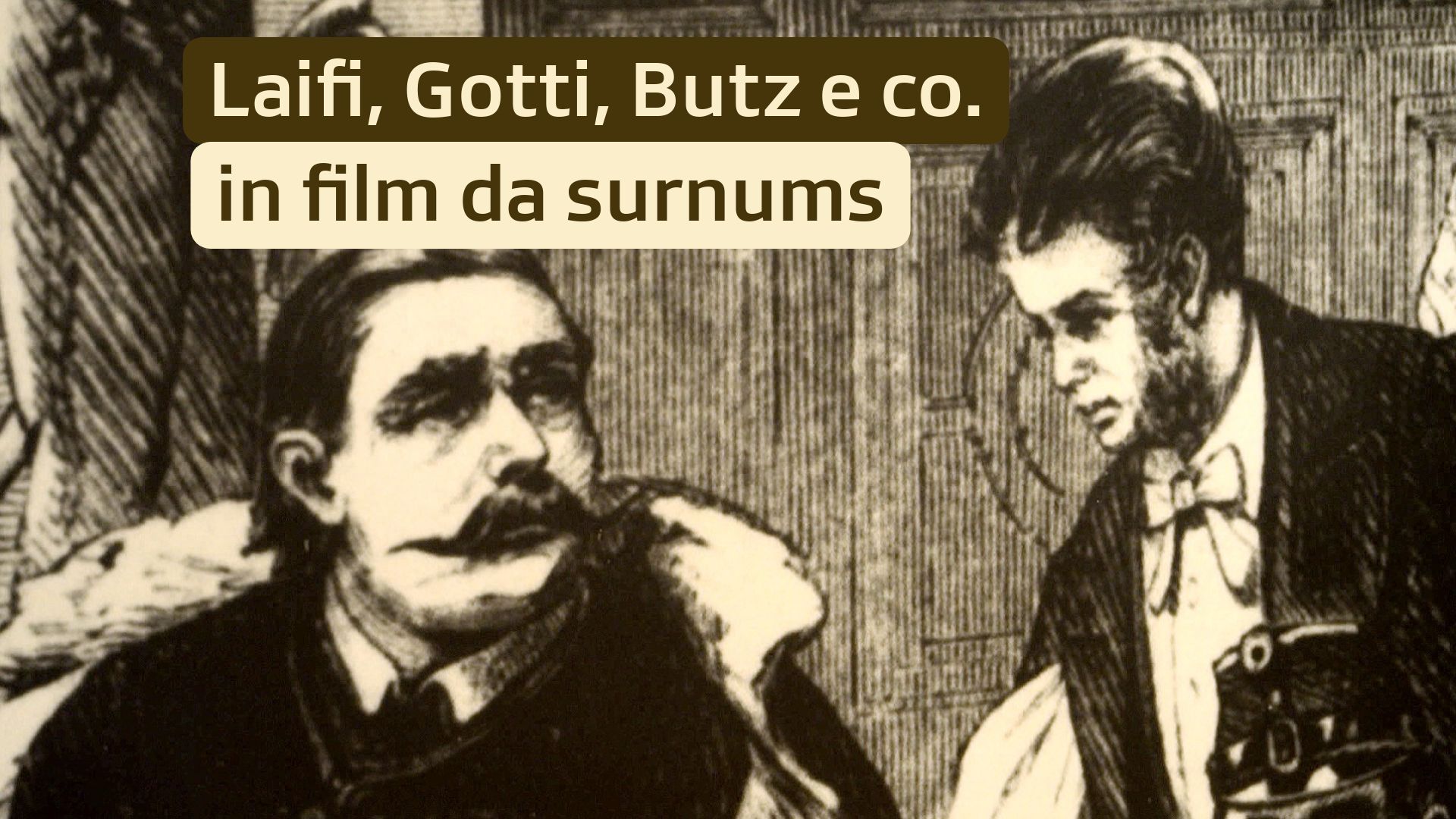 Laifi, Gotti, Butz e co. - in film da surnums