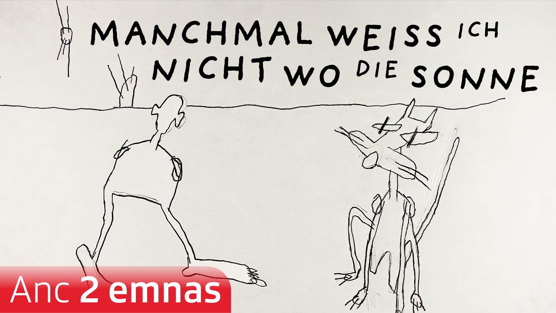 Manchmal weiss ich nicht wo die Sonne