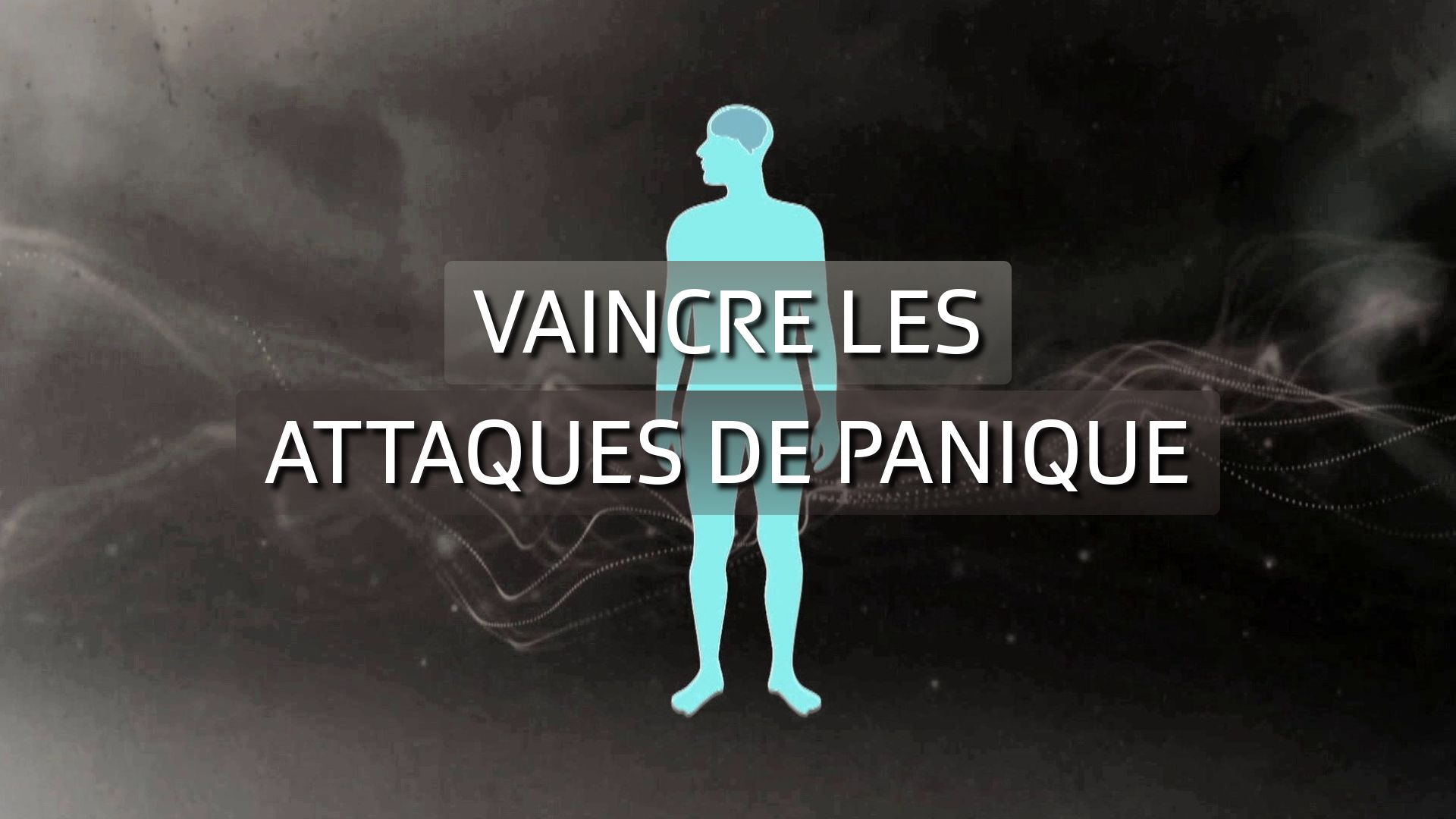 Vaincre les attaques de panique