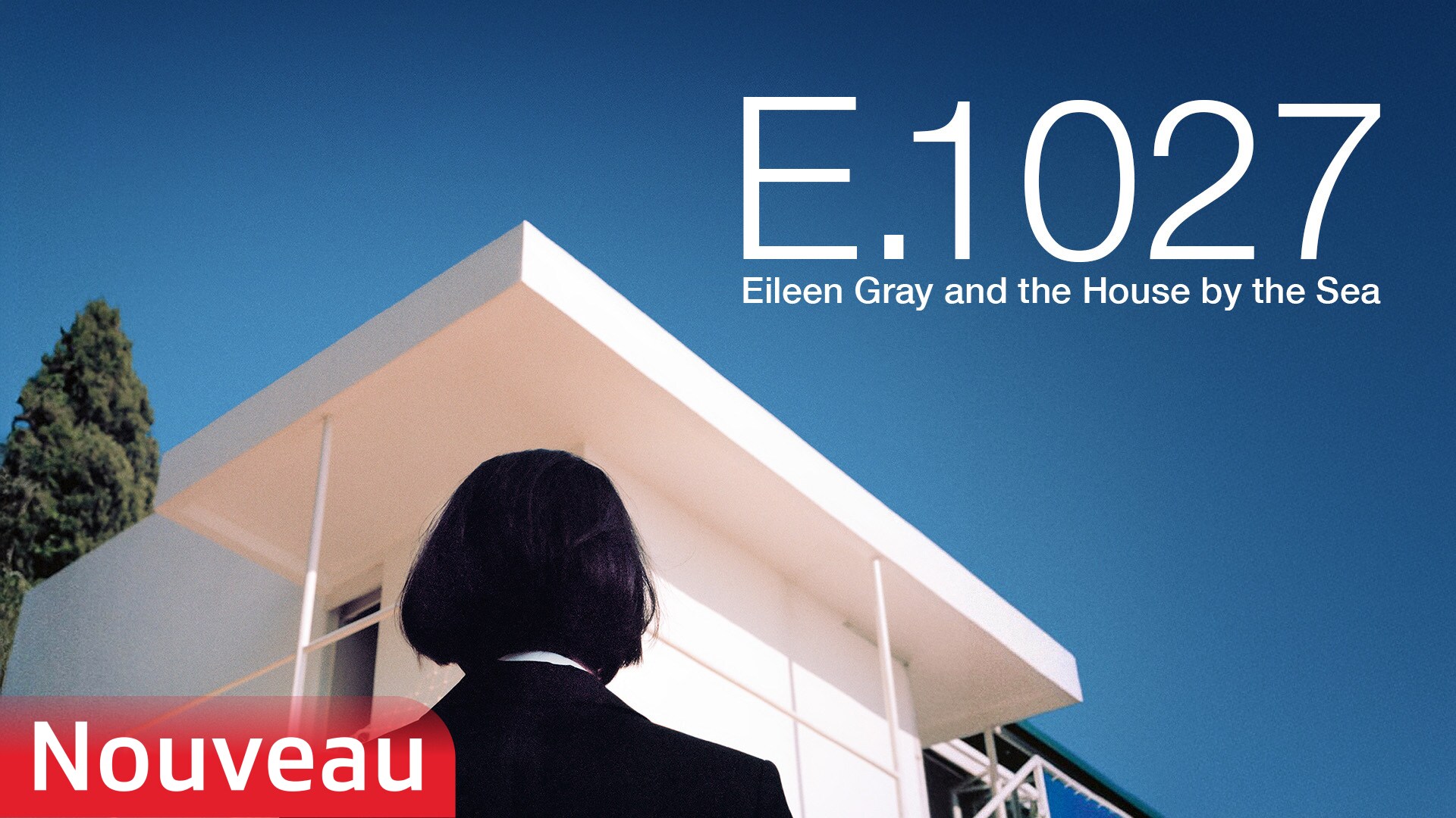 E.1027 - Eileen Gray et la maison en bord de mer