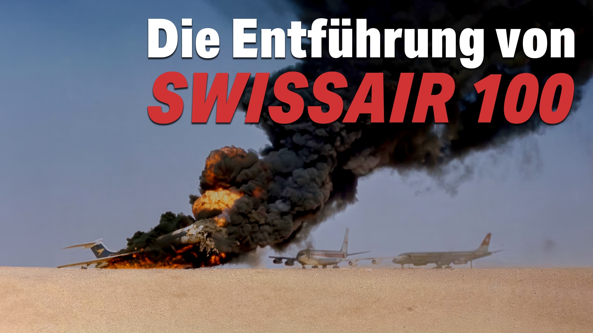 Die Entführung von Swissair 100