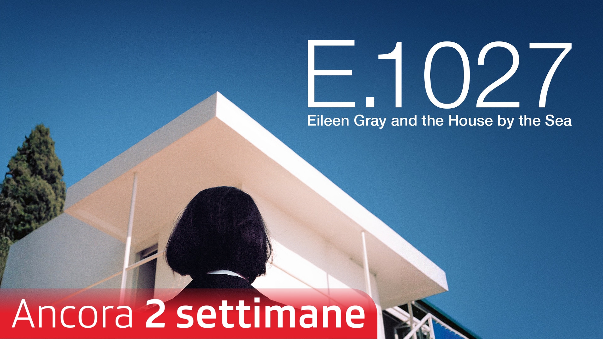 E.1027 - Eileen Gray and the House by the Sea