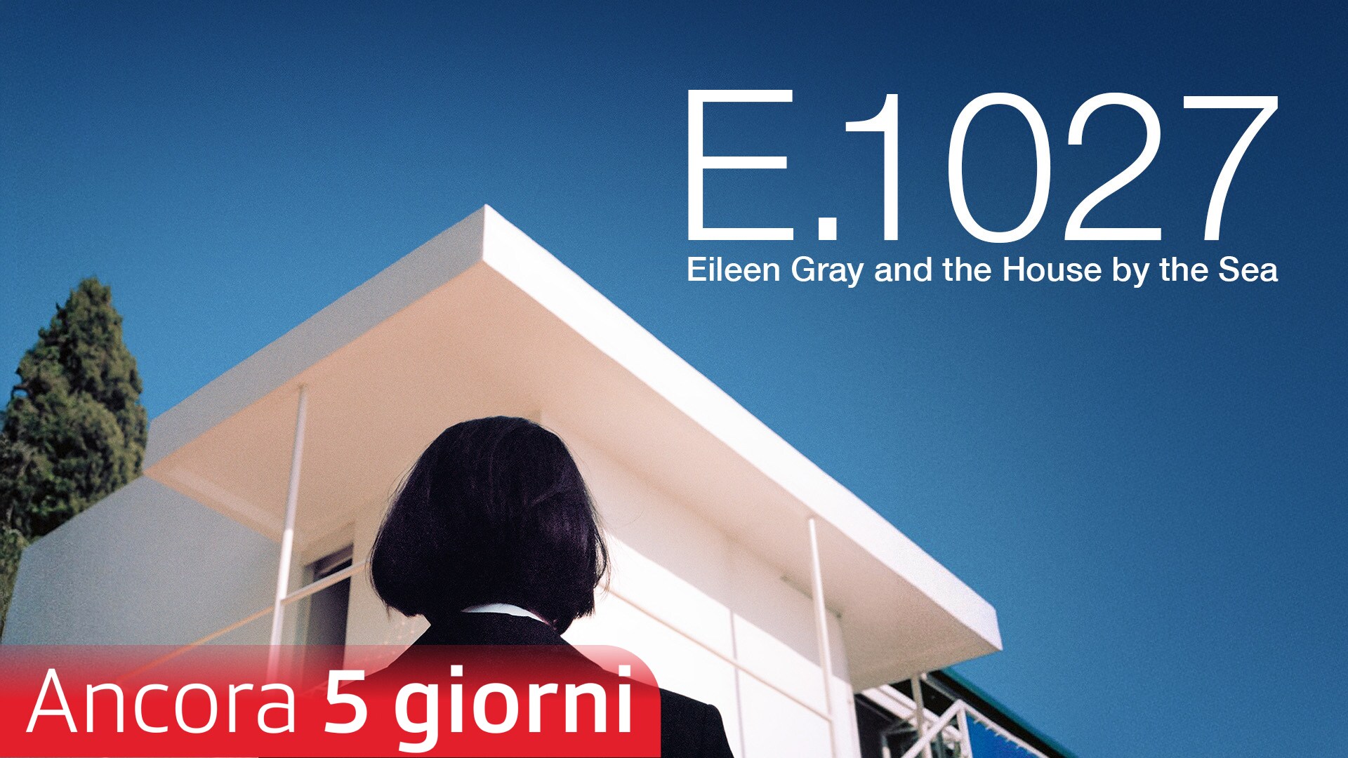 E.1027 - Eileen Gray and the House by the Sea