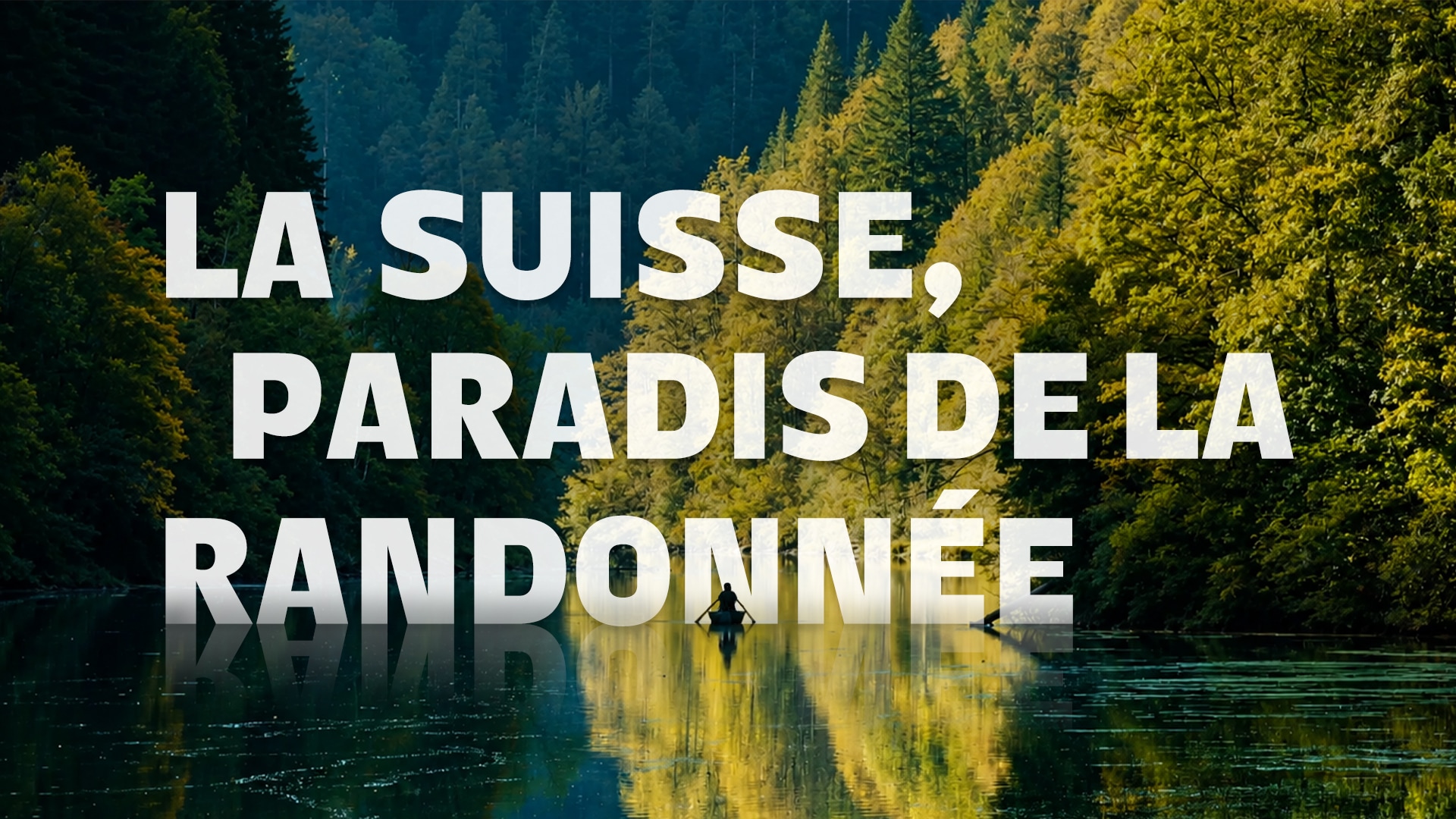 La Suisse, paradis de la randonnée
