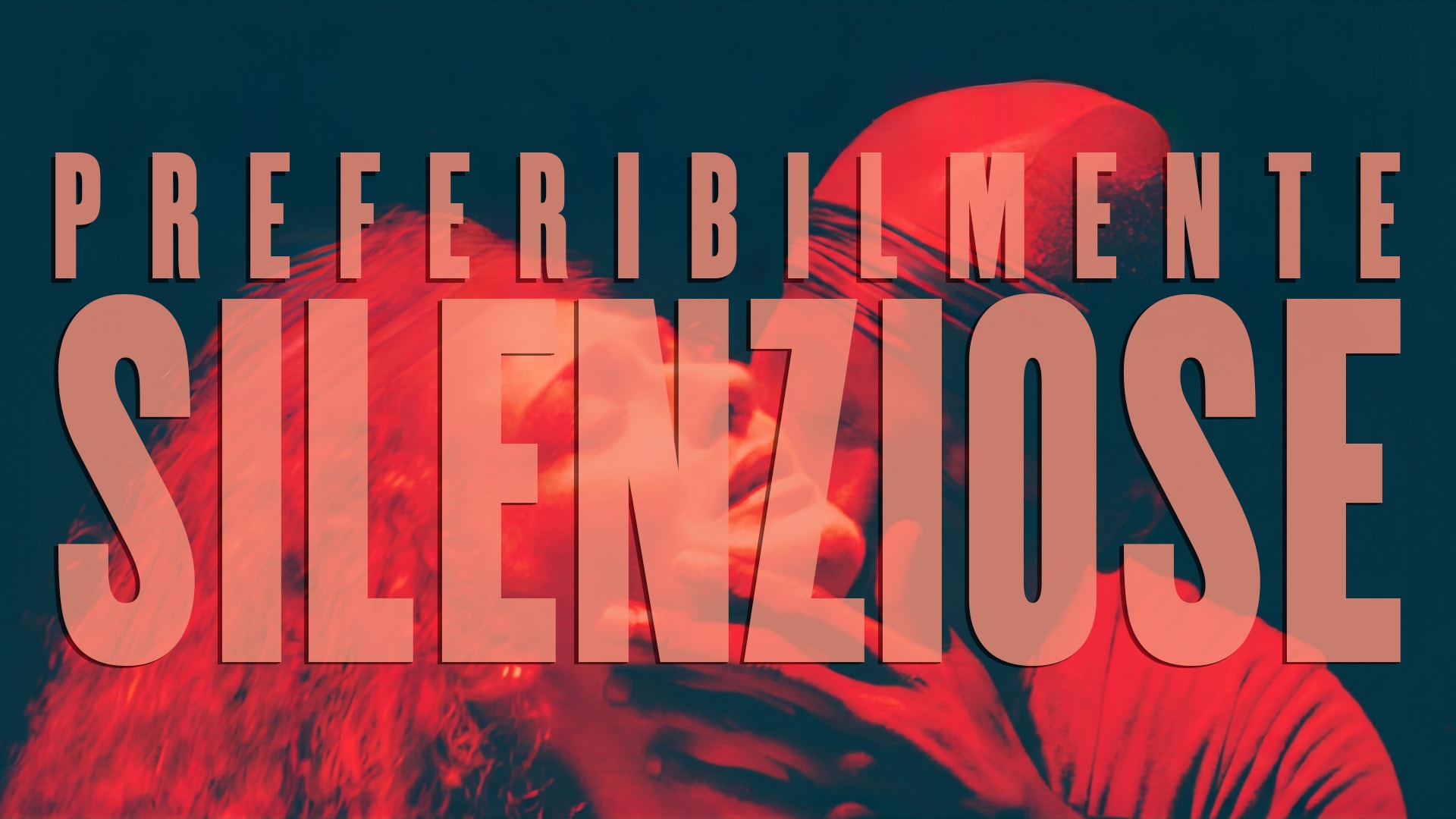 Preferibilmente silenziose
