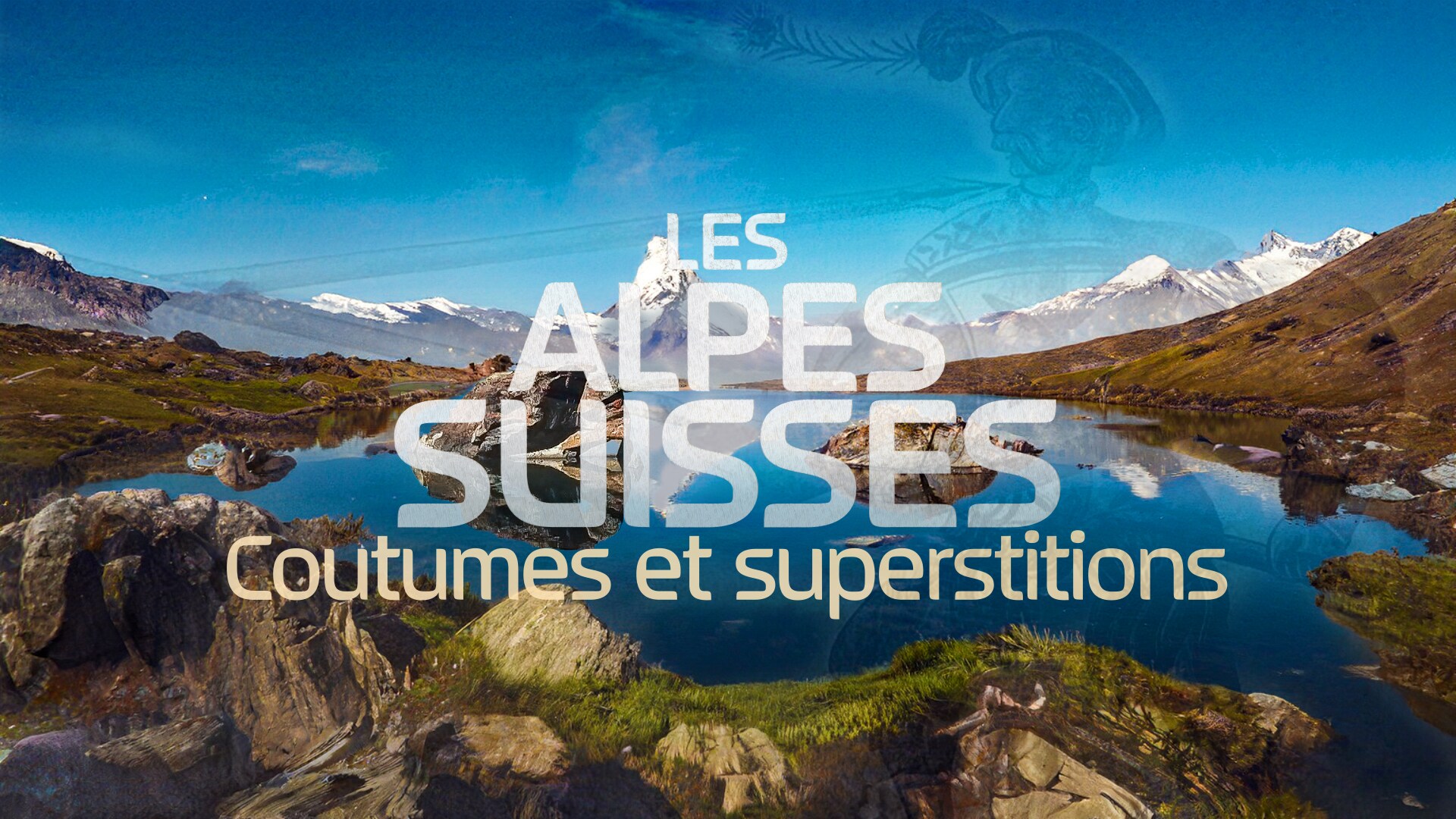 Les Alpes suisses : coutumes et superstitions