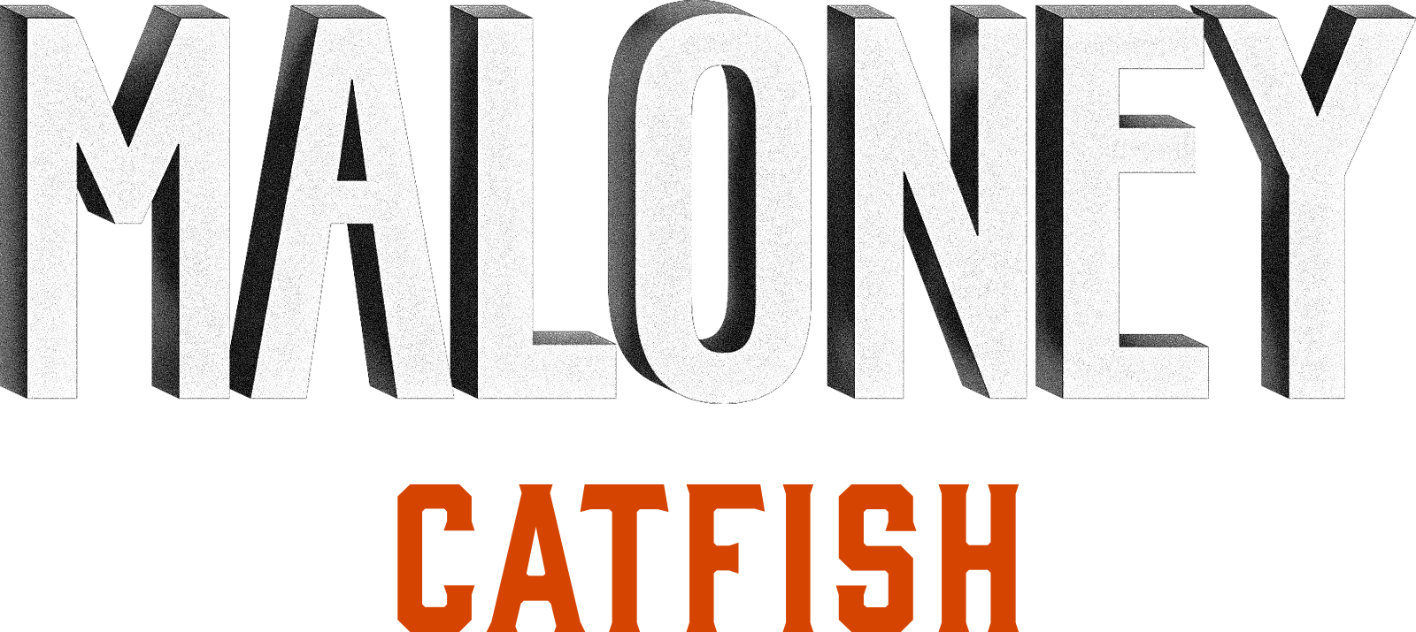 Maloney - Catfish