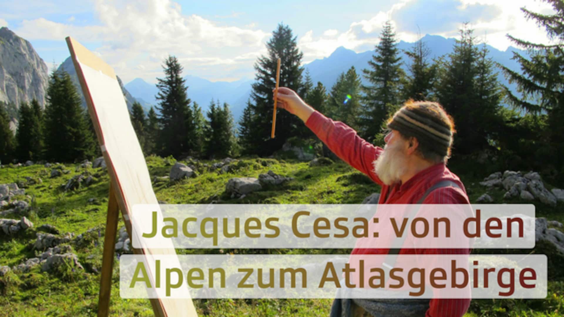 Jacques Cesa: von den Alpen zum Atlasgebirge
