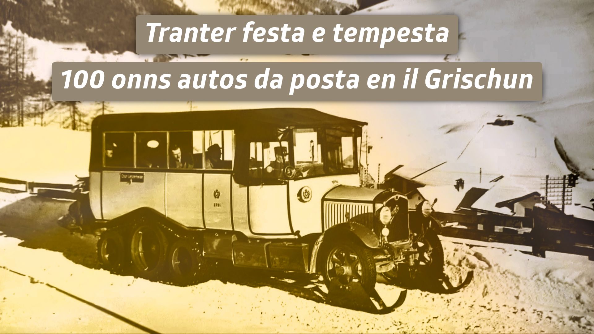 Tranter festa e tempesta -100 onns autos da posta en il Grischun